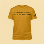Unisex gold edition T-shirt by CIM Designs with "Be Great On Purpose" slogan printed on front.