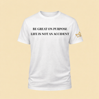 Be Great On Purpose Unisex Tee - White Edition