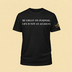 Black unisex T-shirt from CIM Designs with "Be Great On Purpose" slogan, casual fit, and comfortable fabric.